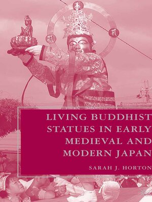 cover image of Living Buddhist Statues in Early Medieval and Modern Japan